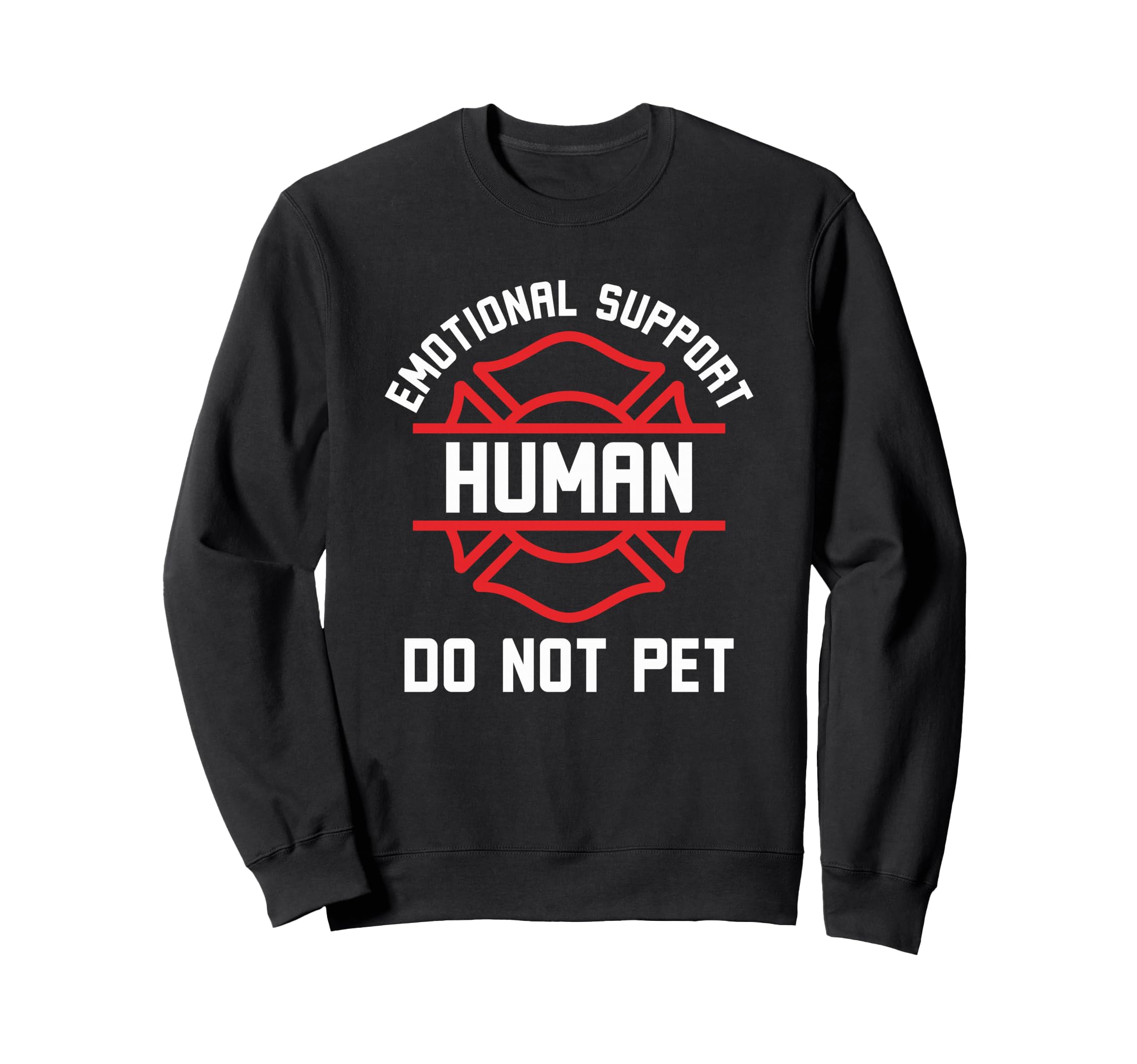 Emotional Support Human Do Not Pet Sweatshirt - Trendy Graphic for Adults - T-Shirt, Sweatshirt, Hoodie