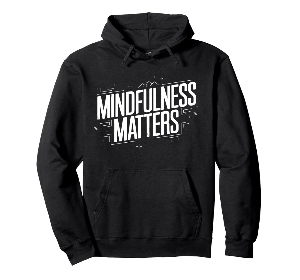 Mindfulness Matters Family School Hoodie - Streetwear Style for Adults - T-Shirt, Sweatshirt, Hoodie
