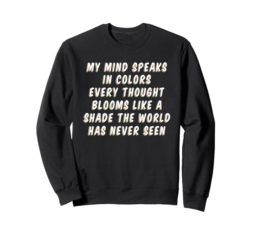 Mind Speaks Colors Mindfulness Sweatshirt - Unique Graphic Unisex - T-Shirt, Sweatshirt, Hoodie