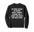 Mind Speaks Colors Mindfulness Sweatshirt - Unique Graphic Unisex - T-Shirt, Sweatshirt, Hoodie