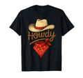 Howdy Western Funny Cowboy Or T-Shirt - Casual Everyday Wear for Adults - T-Shirt, Sweatshirt, Hoodie