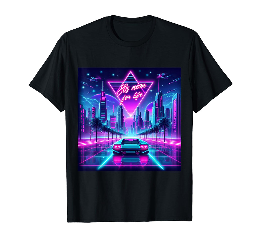 80S Neon Life T-Shirt - Streetwear Style Men Women - T-Shirt, Sweatshirt, Hoodie
