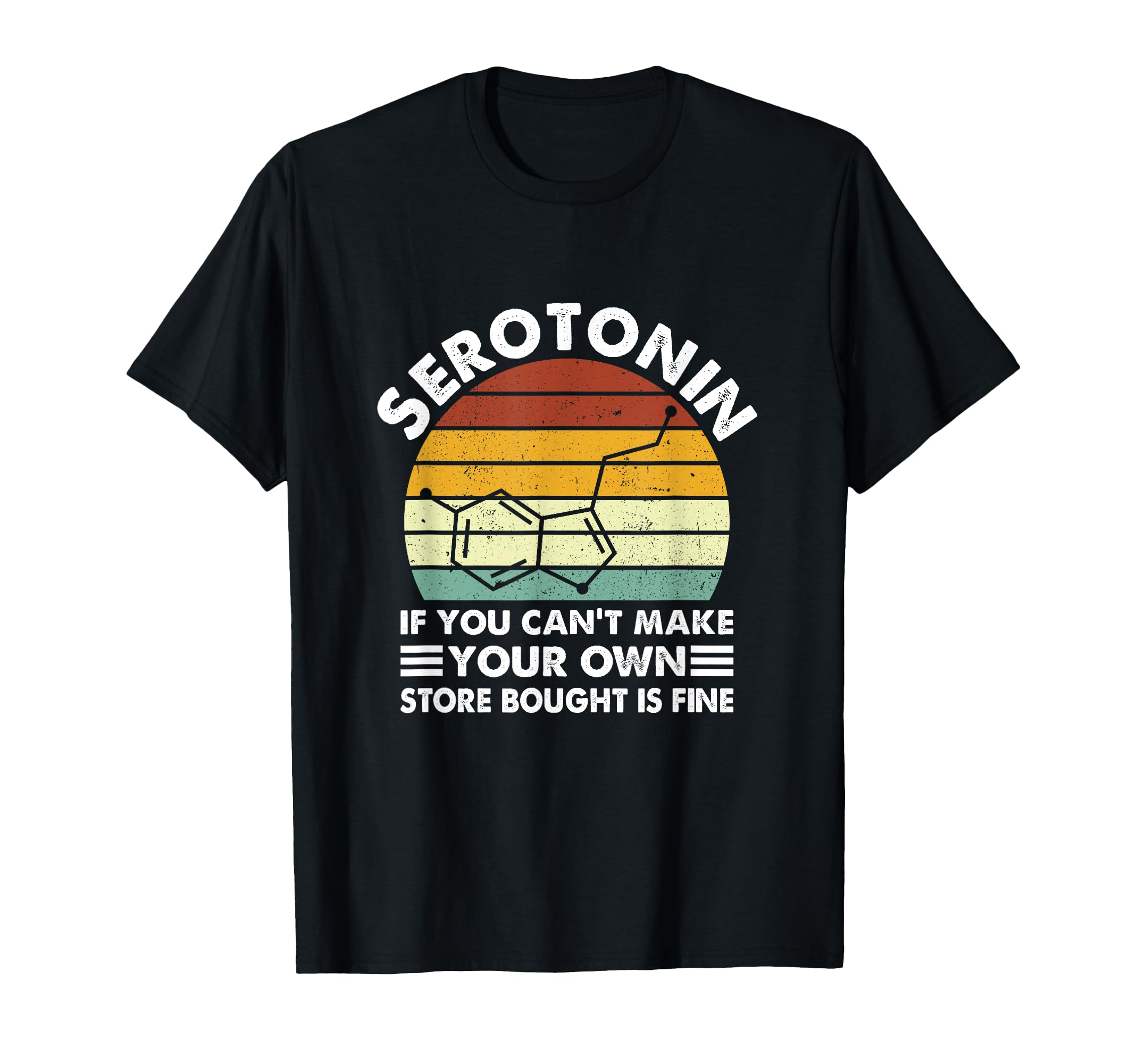 Serotonin If You Cant Make Your Own T-Shirt - Minimalist Print for Adults - T-Shirt, Sweatshirt, Hoodie