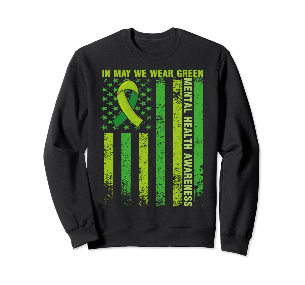 May We Wear Green Mental Health Sweatshirt - Graphic Print Unisex - T-Shirt, Sweatshirt, Hoodie