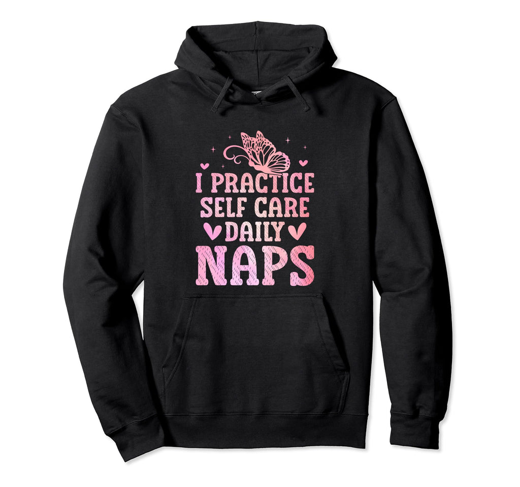 Funny Self Care Love Wellness Mental Hoodie - Streetwear Style for Adults - T-Shirt, Sweatshirt, Hoodie