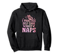 Funny Self Care Love Wellness Mental Hoodie - Streetwear Style for Adults - T-Shirt, Sweatshirt, Hoodie