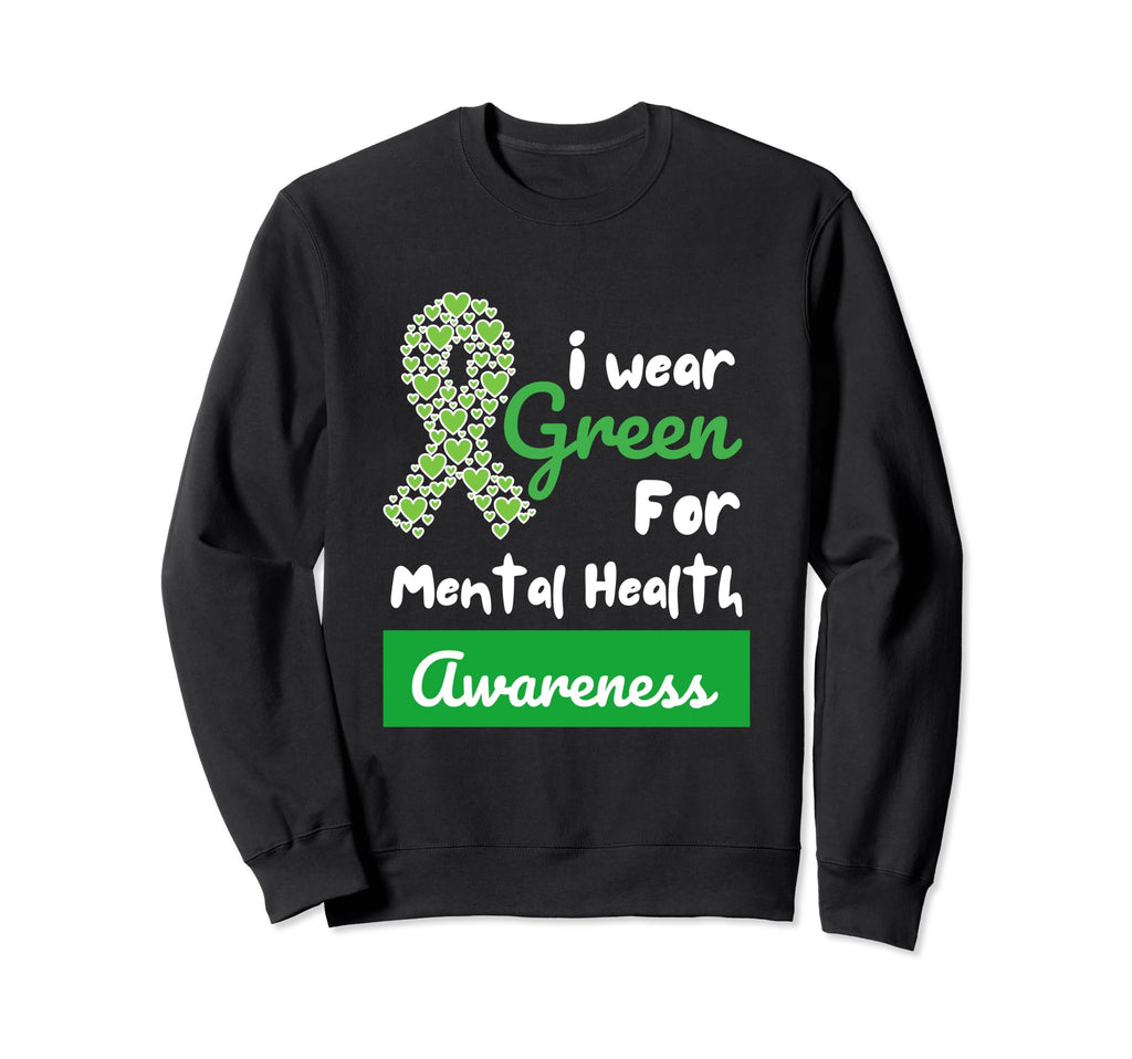 I Wear Green Mental Health Awareness Sweatshirt - Trendy Graphic Unisex - T-Shirt, Sweatshirt, Hoodie