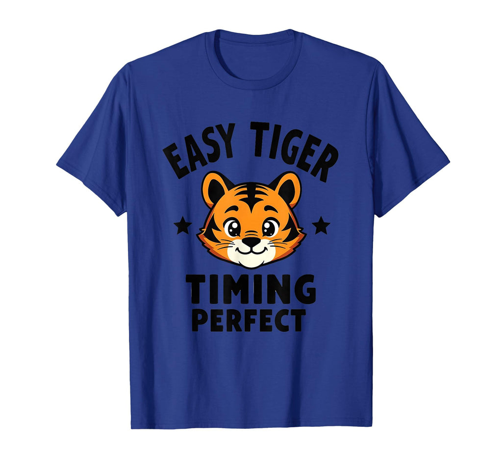 Easy Tiger Timing Typography T-Shirt - Trendy Graphic Men Women - T-Shirt, Sweatshirt, Hoodie