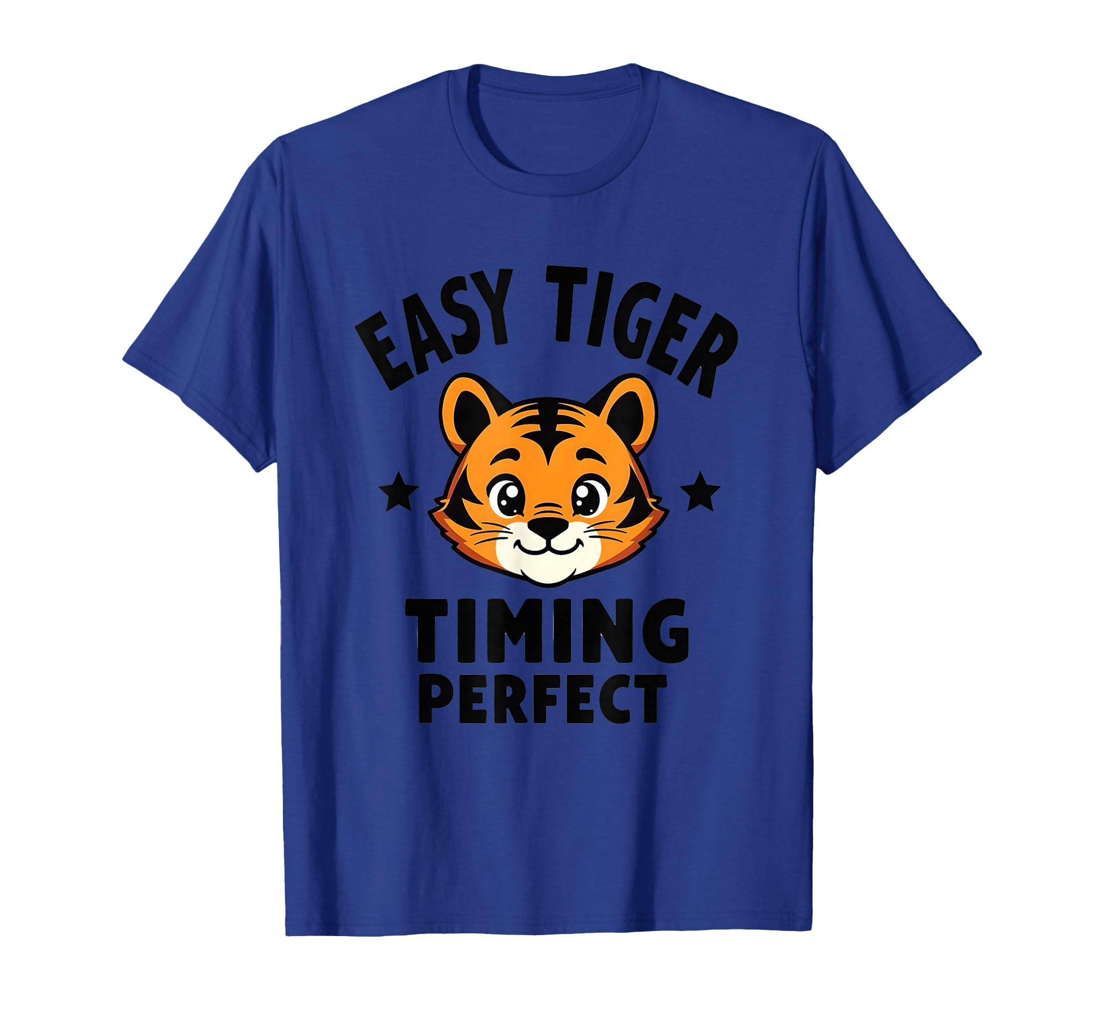 Easy Tiger Timing Typography T-Shirt - Trendy Graphic Men Women - T-Shirt, Sweatshirt, Hoodie