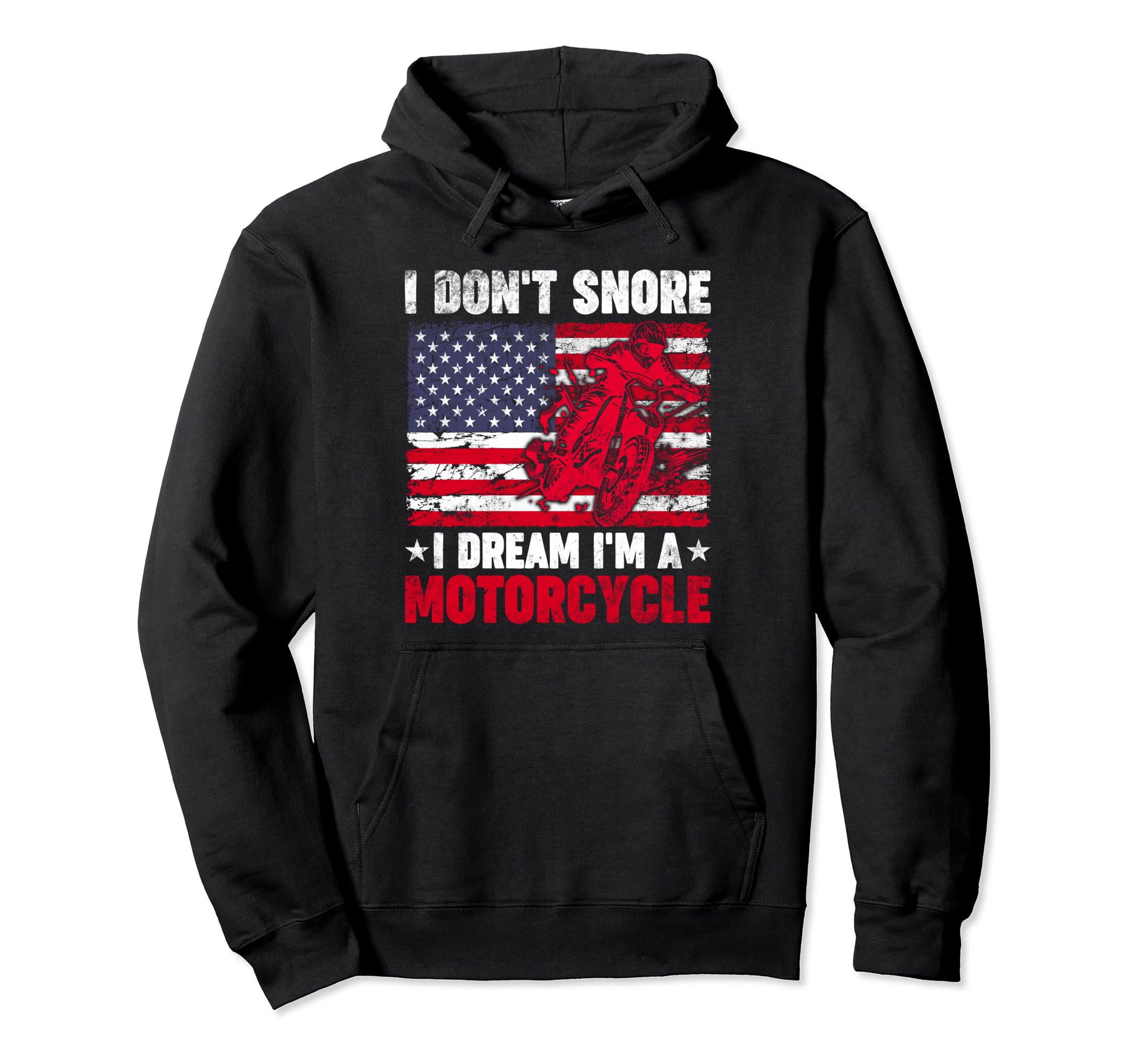 American Flag I Dont Snore I Dream Im Hoodie - Unique Graphic Men Women - T-Shirt, Sweatshirt, Hoodie