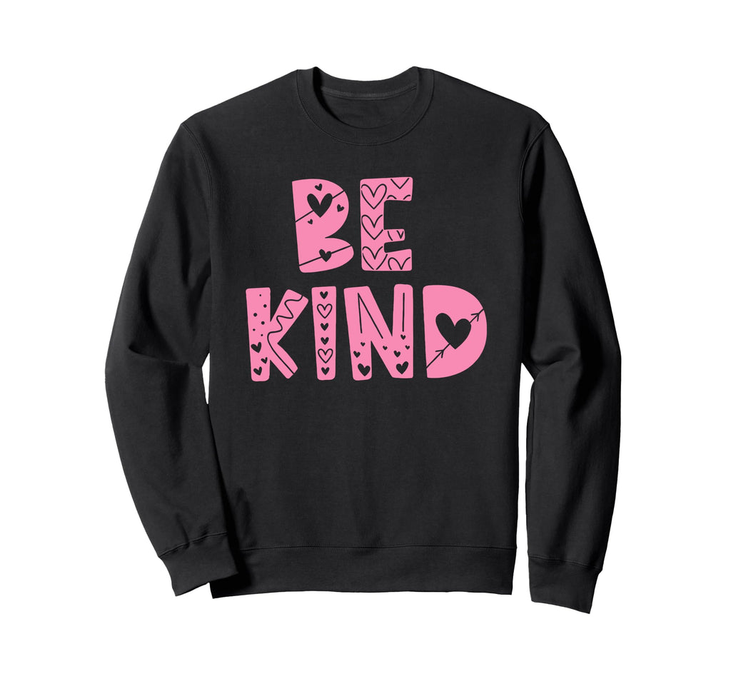Be Kind Inspirational Mental Sweatshirt - Aesthetic Graphic for Adults - T-Shirt, Sweatshirt, Hoodie