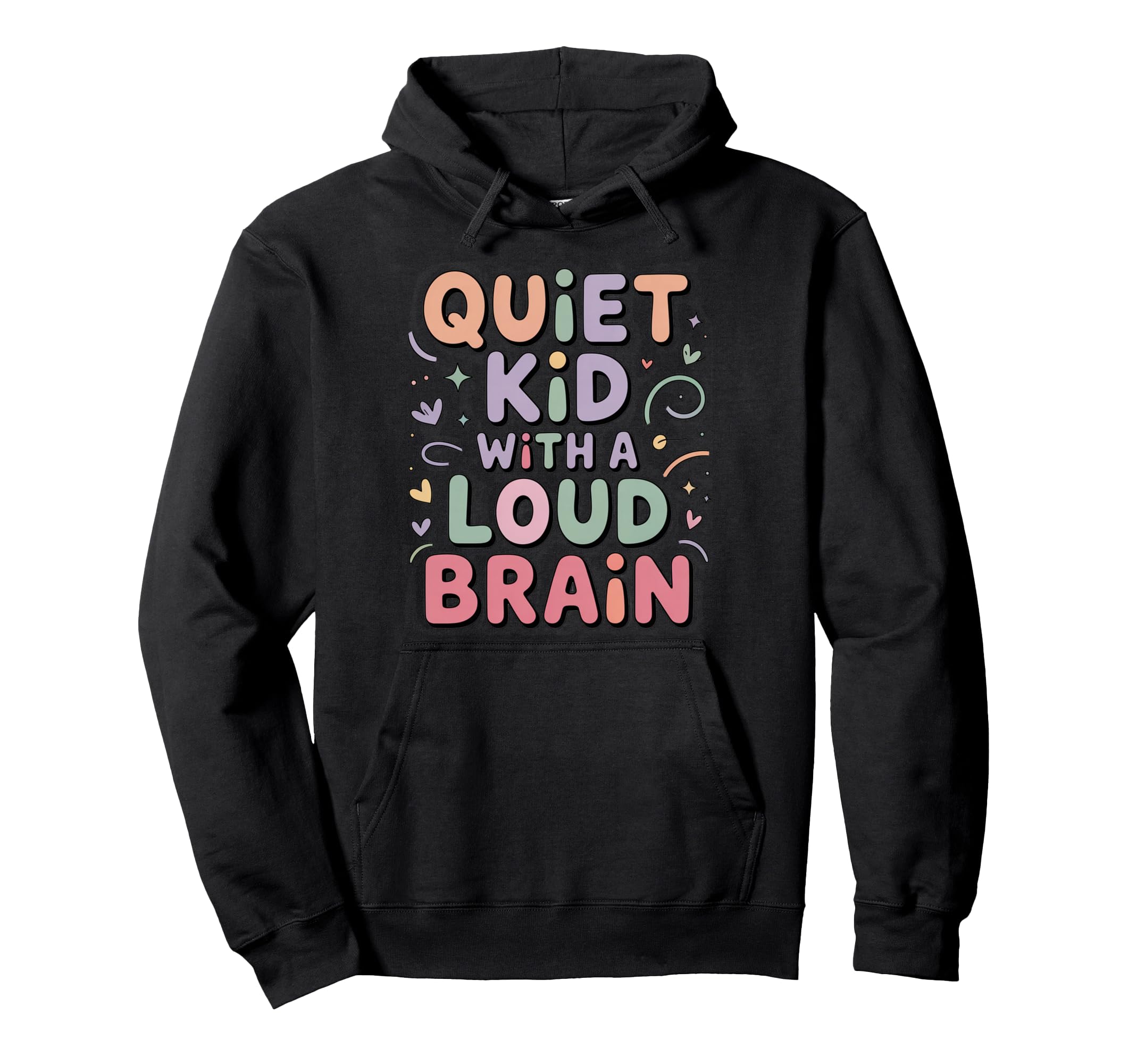 Adhd Quiet Loud Brain Positive Hoodie - Unique Graphic Men Women - T-Shirt, Sweatshirt, Hoodie