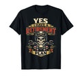 Motorcycle Biker Retired Yes I Have T-Shirt - Custom Art Print Unisex - T-Shirt, Sweatshirt, Hoodie