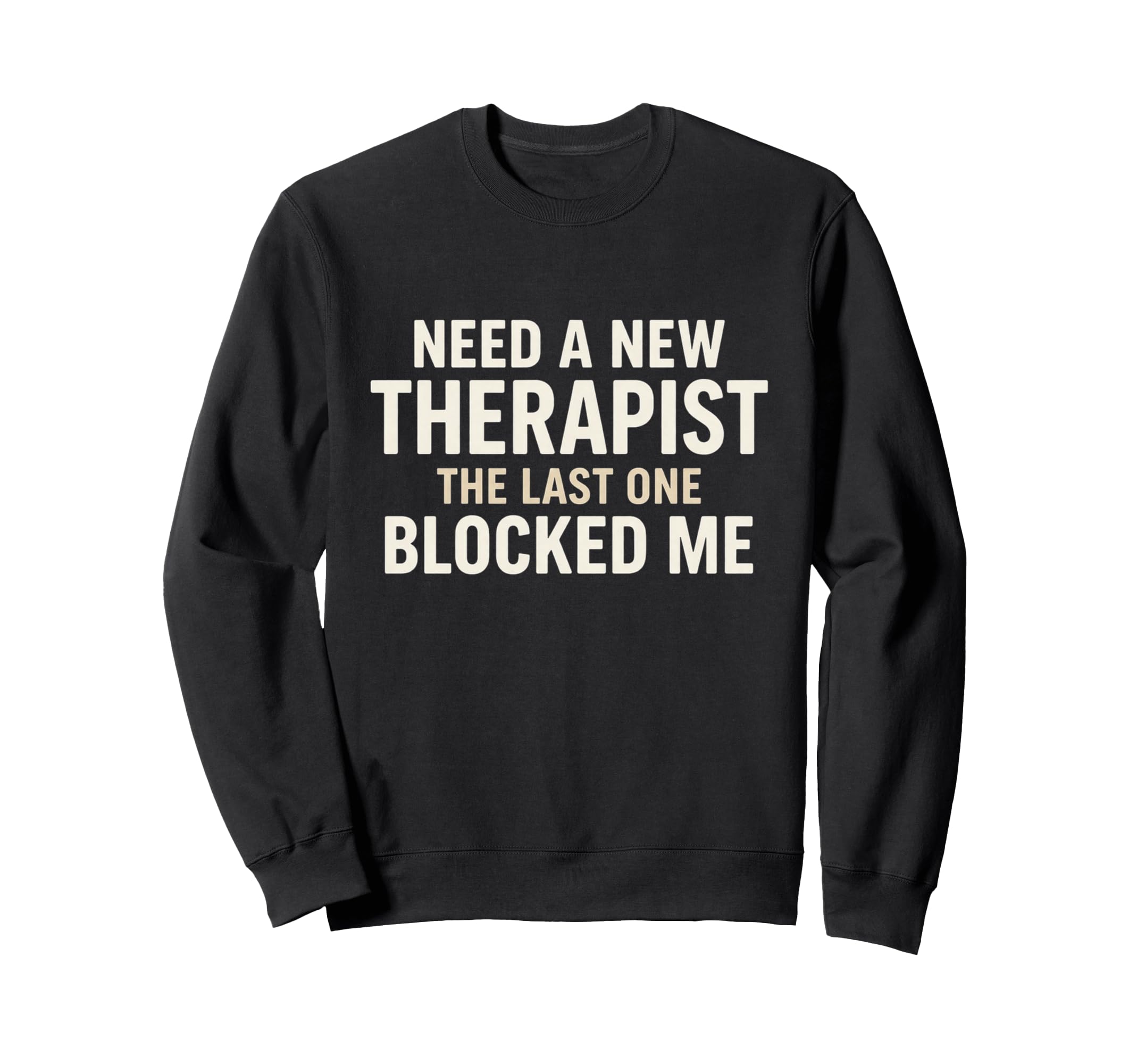 Funny Therapist Blocked Me Meme Sweatshirt - Minimalist Print Unisex - T-Shirt, Sweatshirt, Hoodie