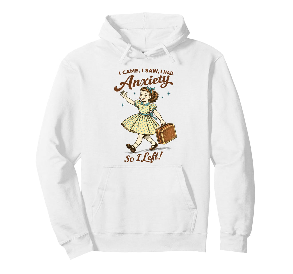 Mental Health Funny I Came Saw I Had Hoodie - Graphic Print Men Women - T-Shirt, Sweatshirt, Hoodie