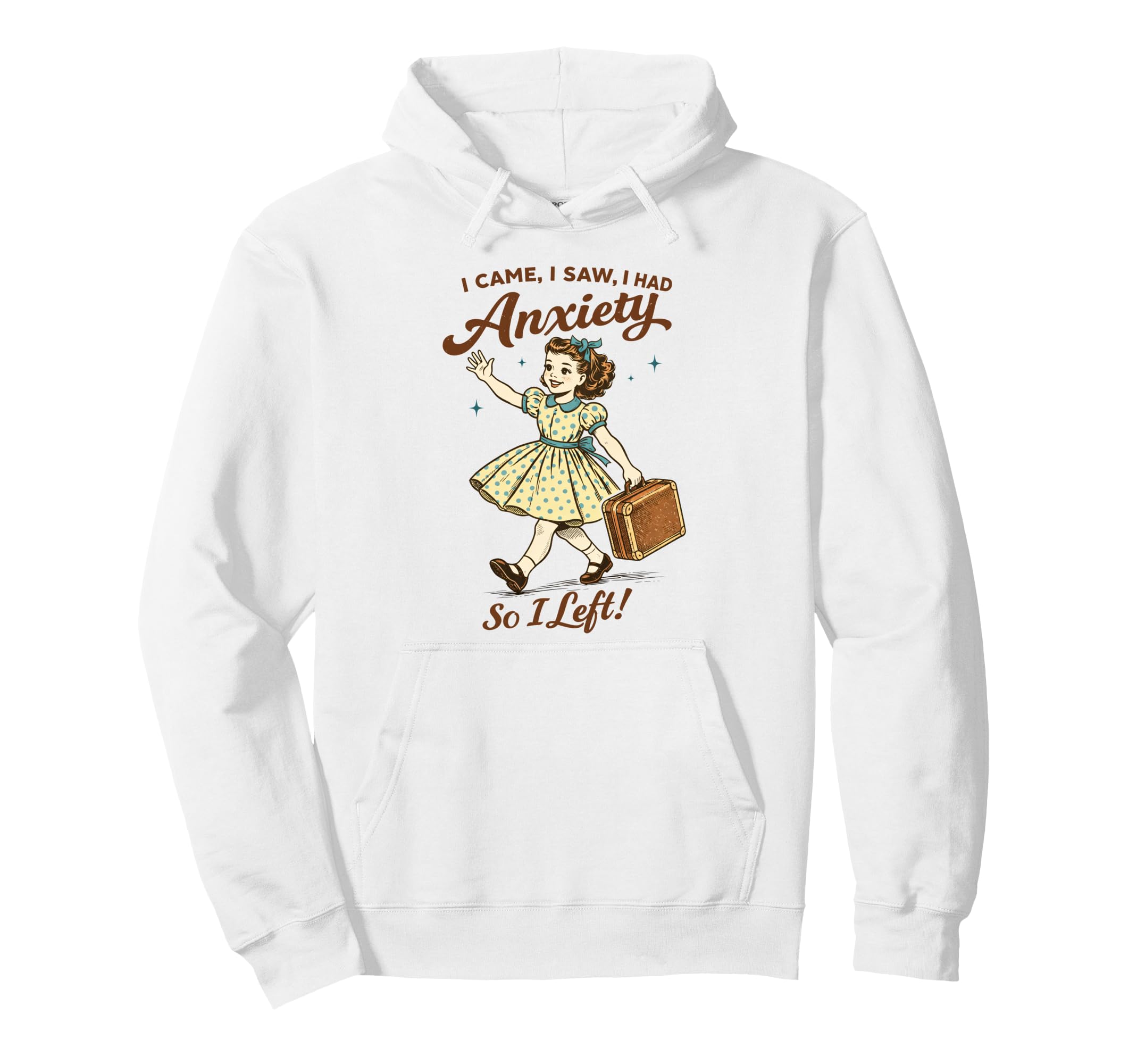 Mental Health Funny I Came Saw I Had Hoodie - Graphic Print Men Women - T-Shirt, Sweatshirt, Hoodie