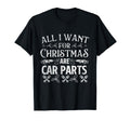 All I Want Are Car Parts Race Car T-Shirt - Novelty Apparel Men Women - T-Shirt, Sweatshirt, Hoodie