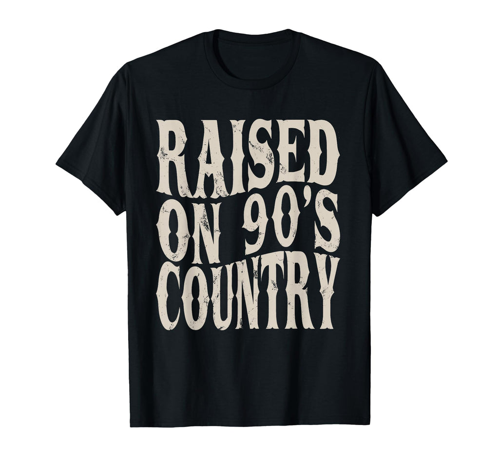 Raised 90S Country Music Funny T-Shirt - Streetwear Style for Adults - T-Shirt, Sweatshirt, Hoodie
