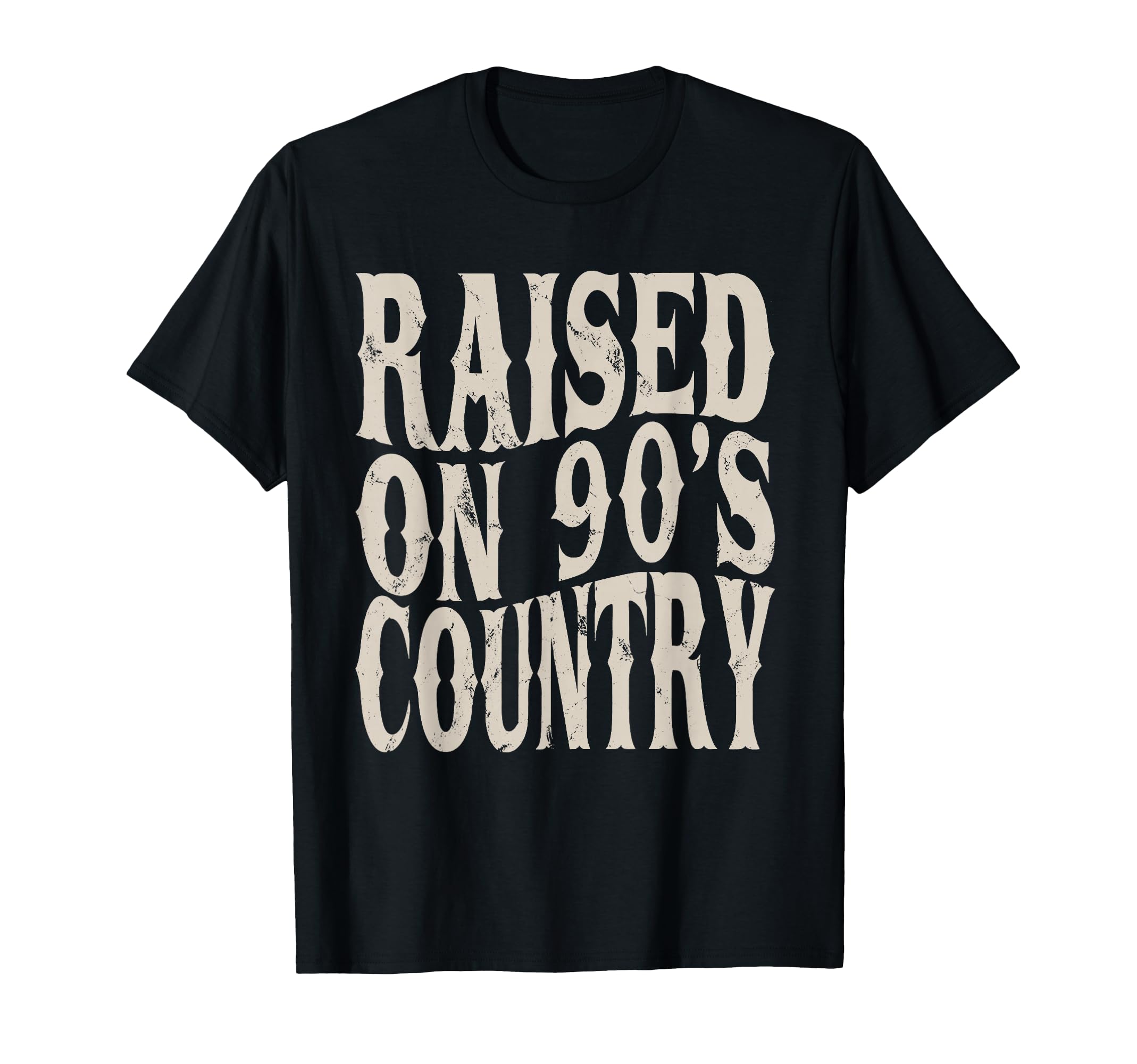 Raised 90S Country Music Funny T-Shirt - Streetwear Style for Adults - T-Shirt, Sweatshirt, Hoodie