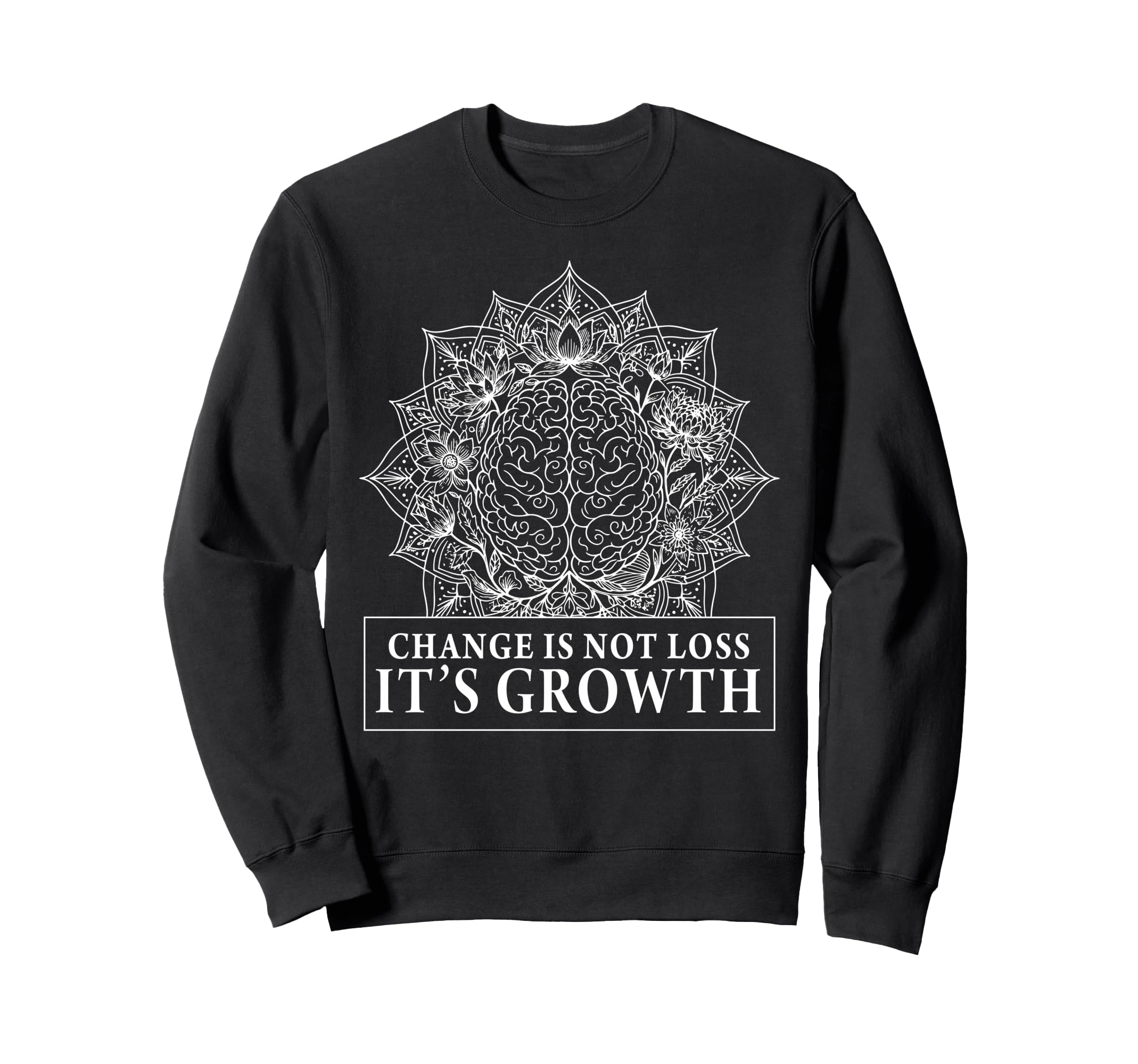 Mandala Floral Brain Yoga Affirmation Sweatshirt - Minimalist Print Unisex - T-Shirt, Sweatshirt, Hoodie
