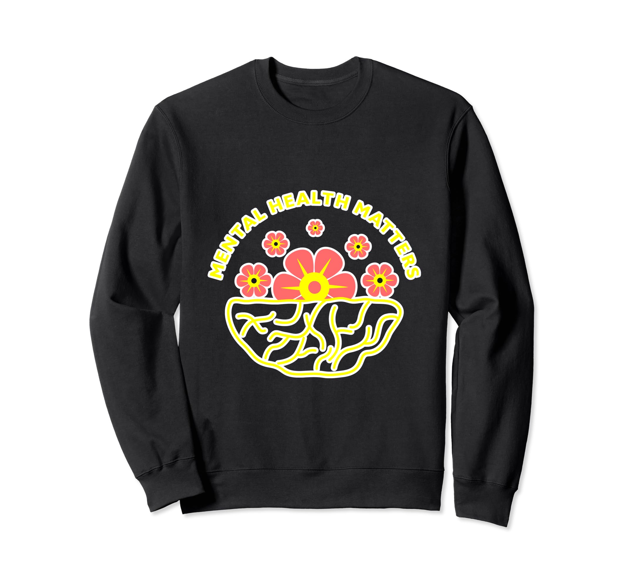 Mental Health Matters Reminder Sweatshirt - Fun Novelty Design Unisex - T-Shirt, Sweatshirt, Hoodie