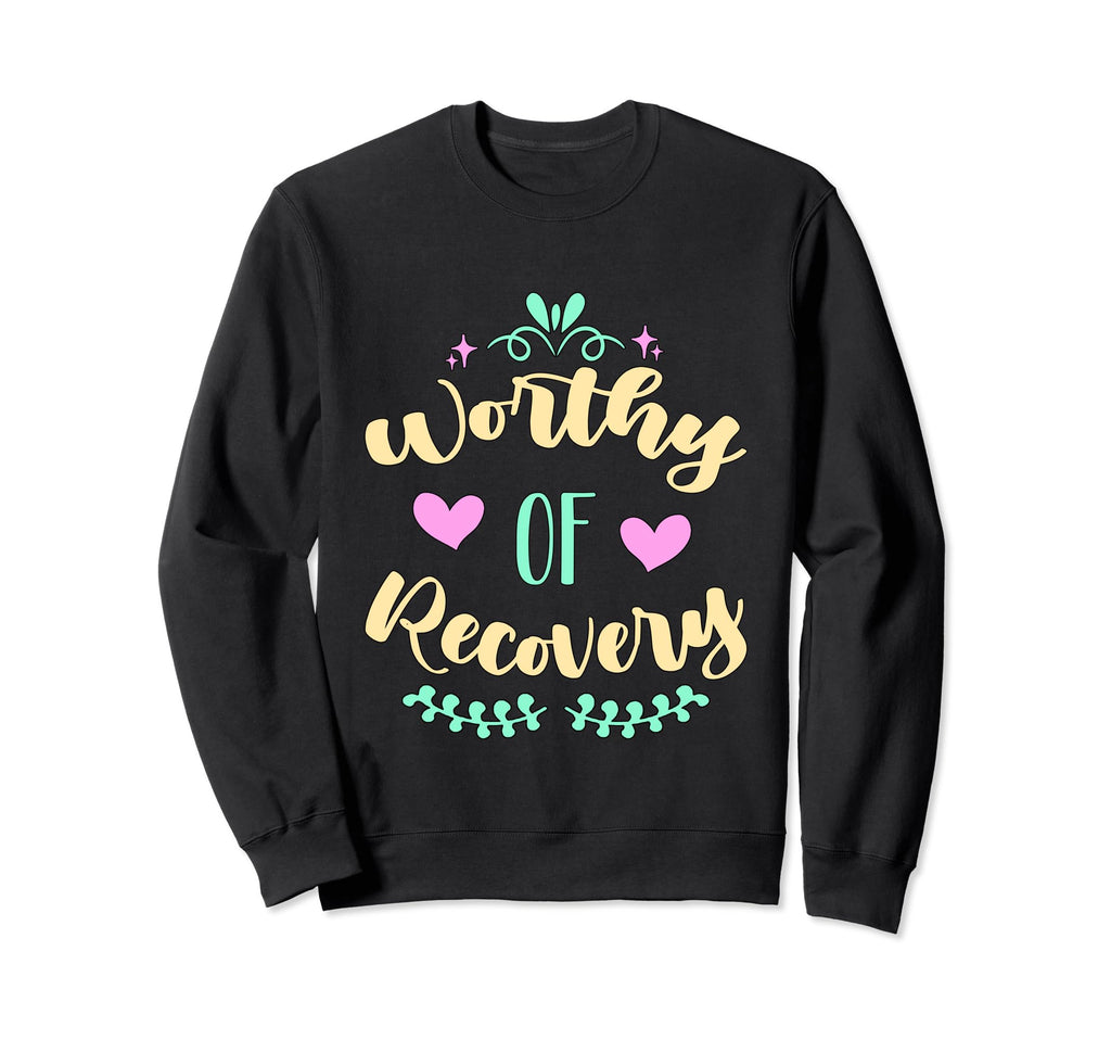 Worth Recovery Mental Health Awareness Sweatshirt - Novelty Apparel Unisex - T-Shirt, Sweatshirt, Hoodie