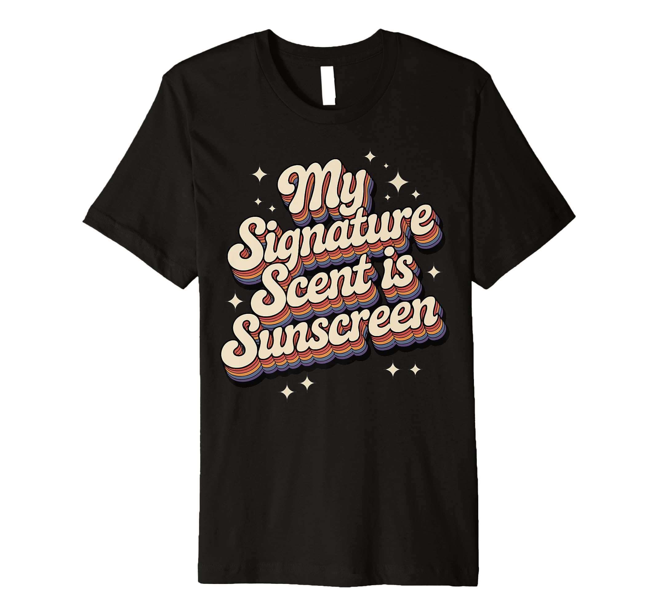 My Signature Scent Is Sunscreen T-Shirt - Casual Everyday Wear Unisex - T-Shirt, Sweatshirt, Hoodie