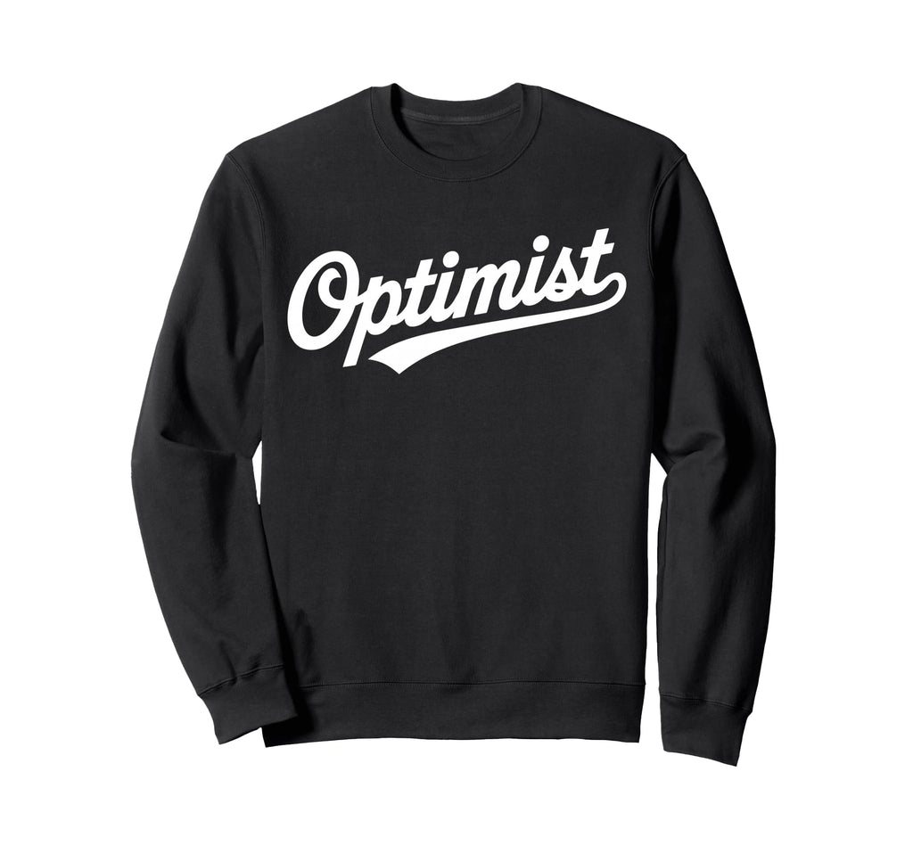 Team Optimist Script Sweatshirt - Casual Everyday Wear Men Women - T-Shirt, Sweatshirt, Hoodie