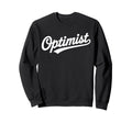 Team Optimist Script Sweatshirt - Casual Everyday Wear Men Women - T-Shirt, Sweatshirt, Hoodie