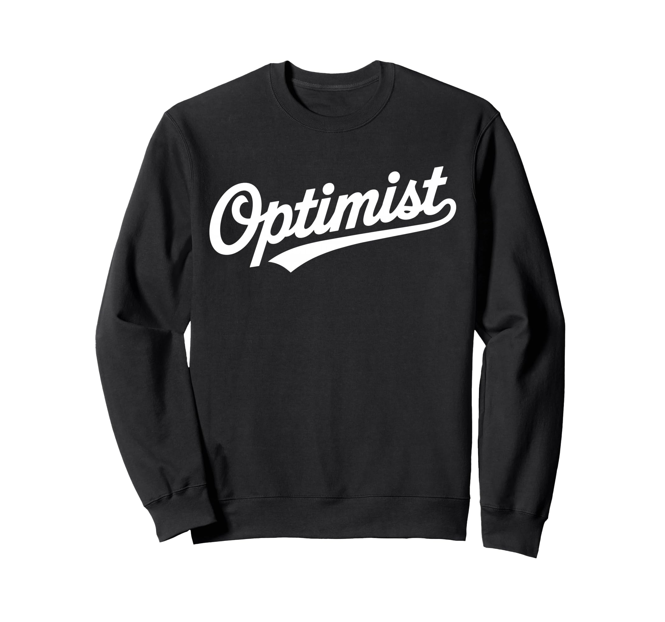 Team Optimist Script Sweatshirt - Casual Everyday Wear Men Women - T-Shirt, Sweatshirt, Hoodie