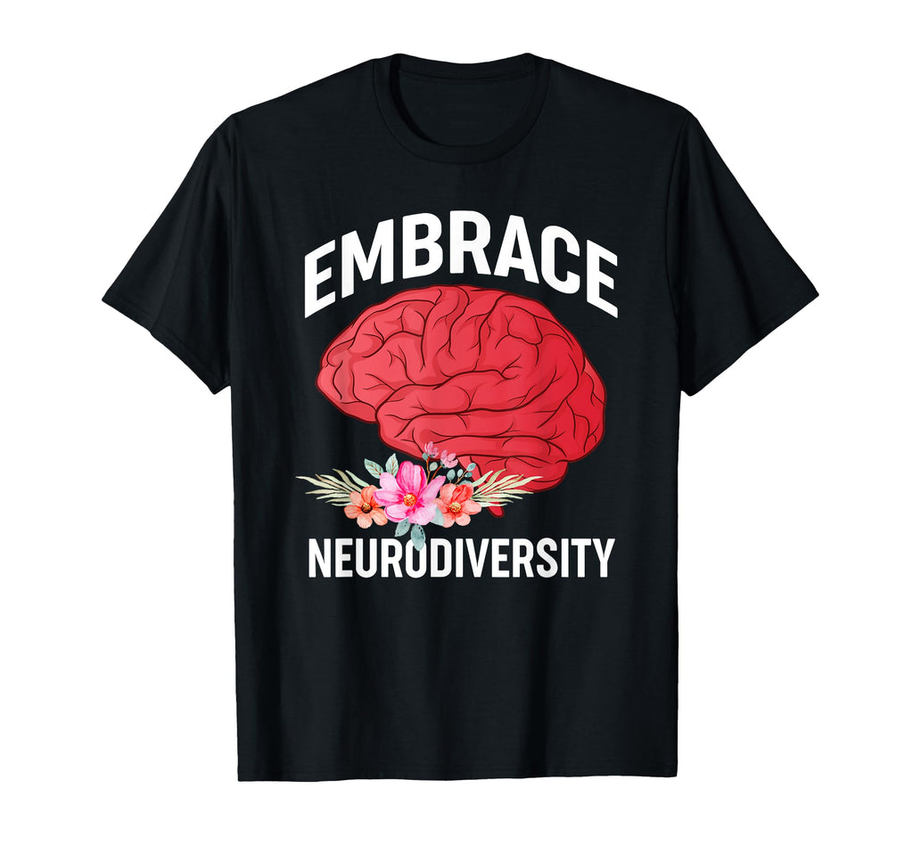 Embrace Neurodiversity Mental T-Shirt - Aesthetic Graphic for Adults - T-Shirt, Sweatshirt, Hoodie