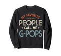 My Favorite People Call Me G Pops Sweatshirt - Custom Art Print for Adults - T-Shirt, Sweatshirt, Hoodie