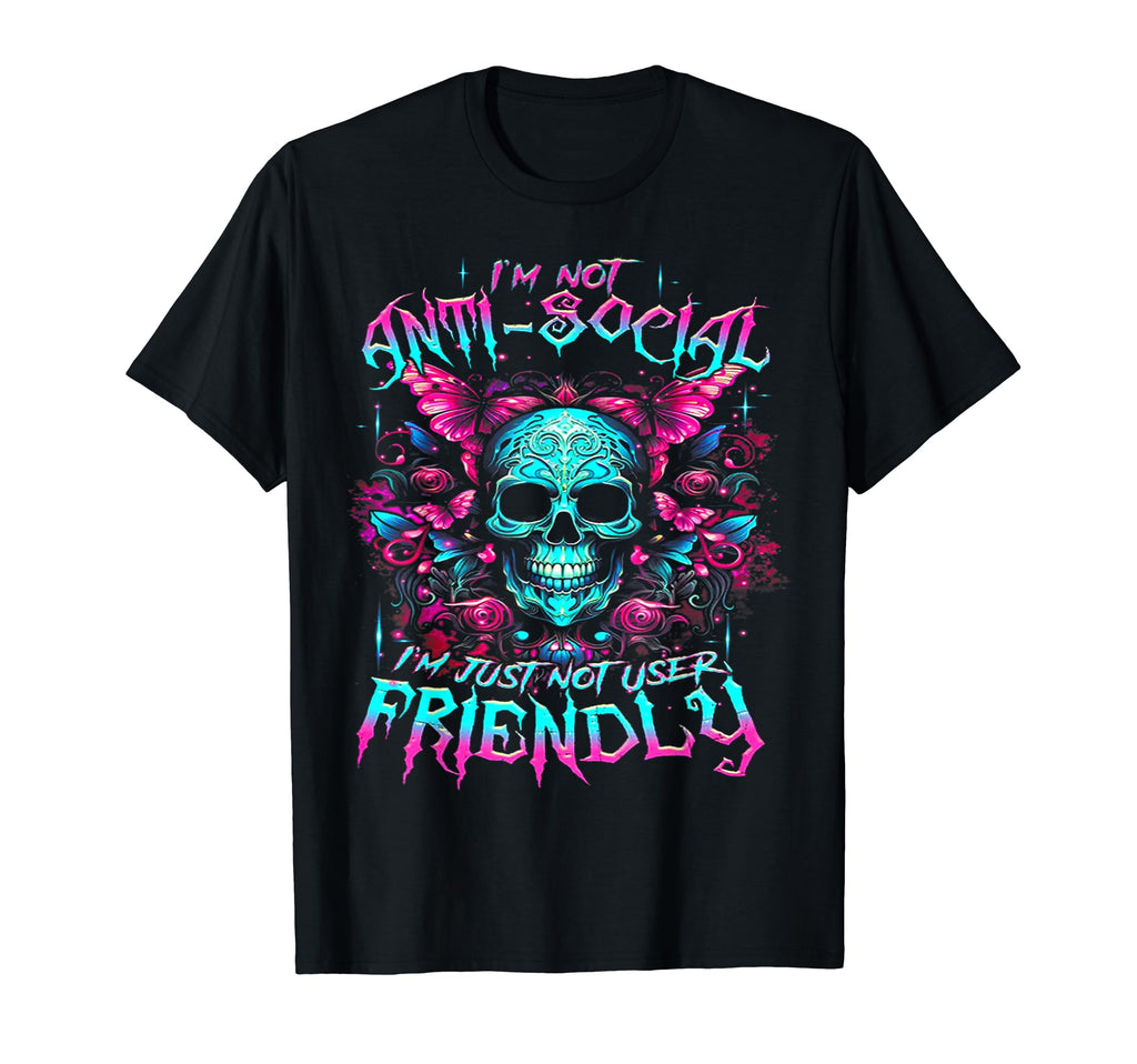 Skull Im Not Anti Social Im Just Not T-Shirt - Minimalist Print Men Women - T-Shirt, Sweatshirt, Hoodie