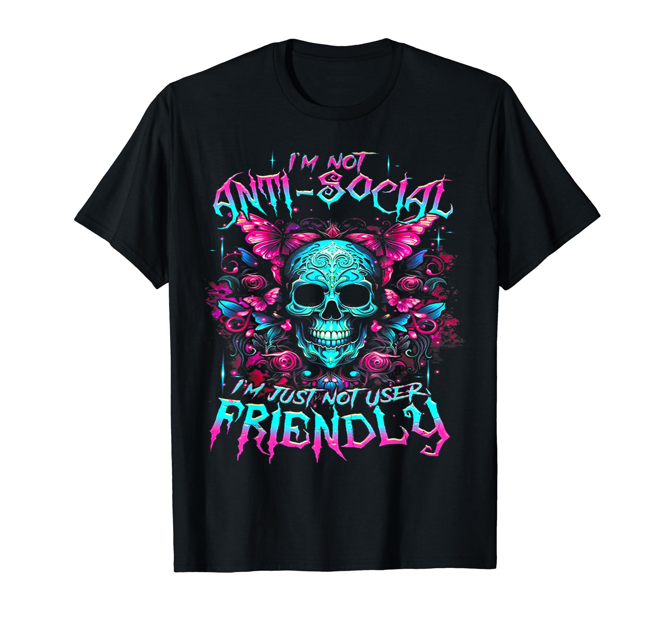 Skull Im Not Anti Social Im Just Not T-Shirt - Minimalist Print Men Women - T-Shirt, Sweatshirt, Hoodie