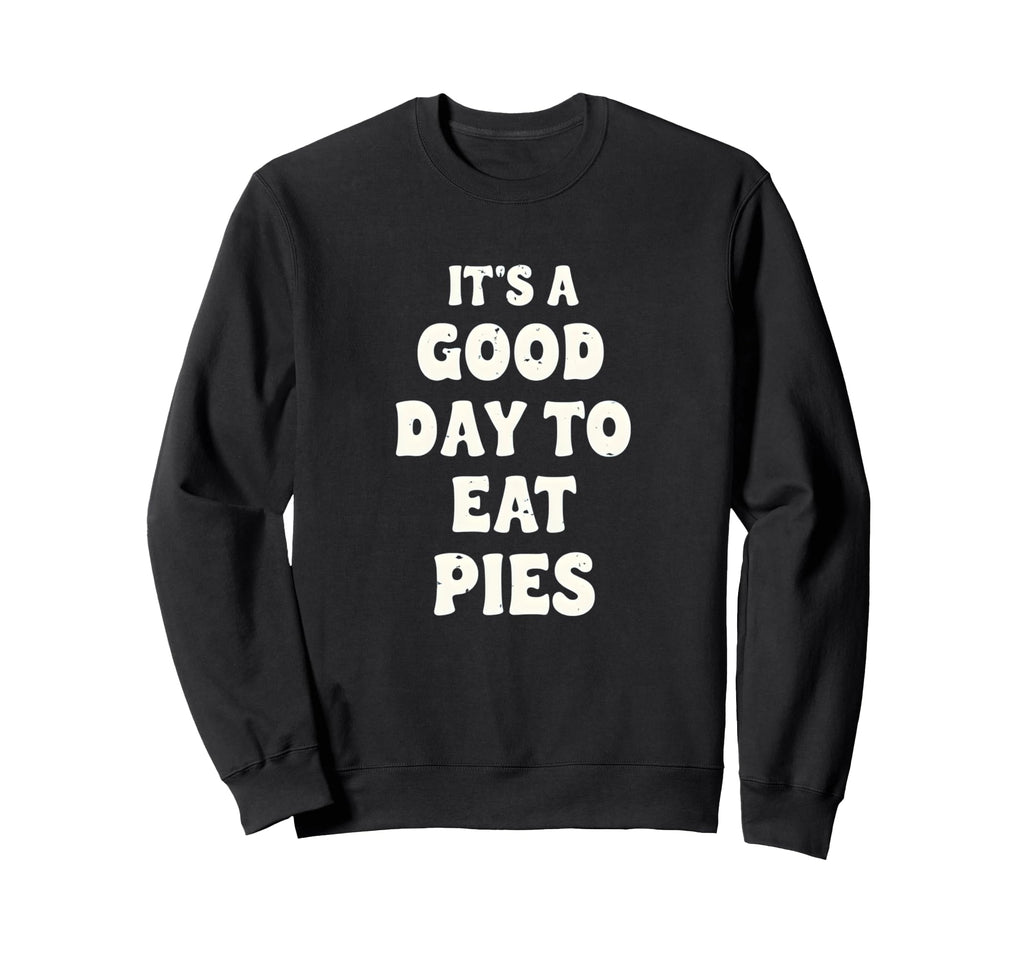 Funny Typography Serious Pie Lovers Sweatshirt - Novelty Apparel Men Women - T-Shirt, Sweatshirt, Hoodie