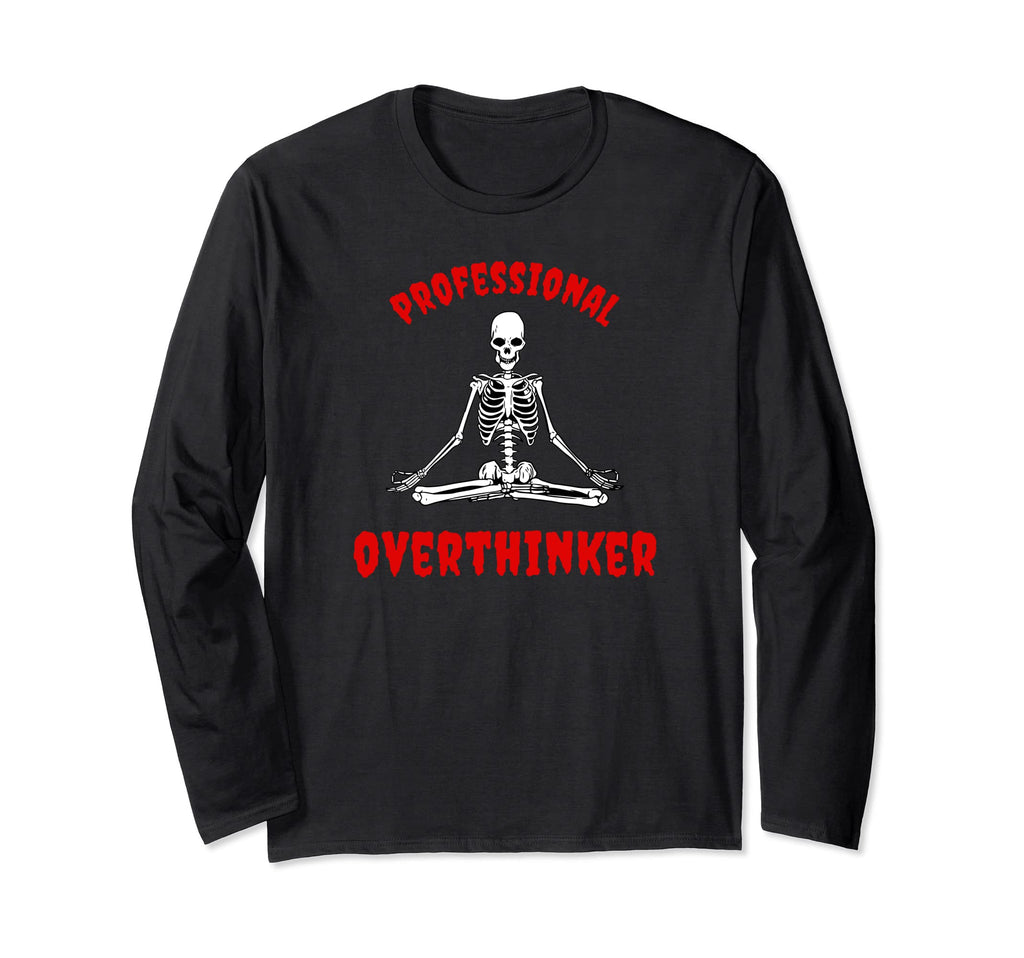 Professional Overthinker Goth T-Shirt - Fun Novelty Design Men Women - T-Shirt, Sweatshirt, Hoodie