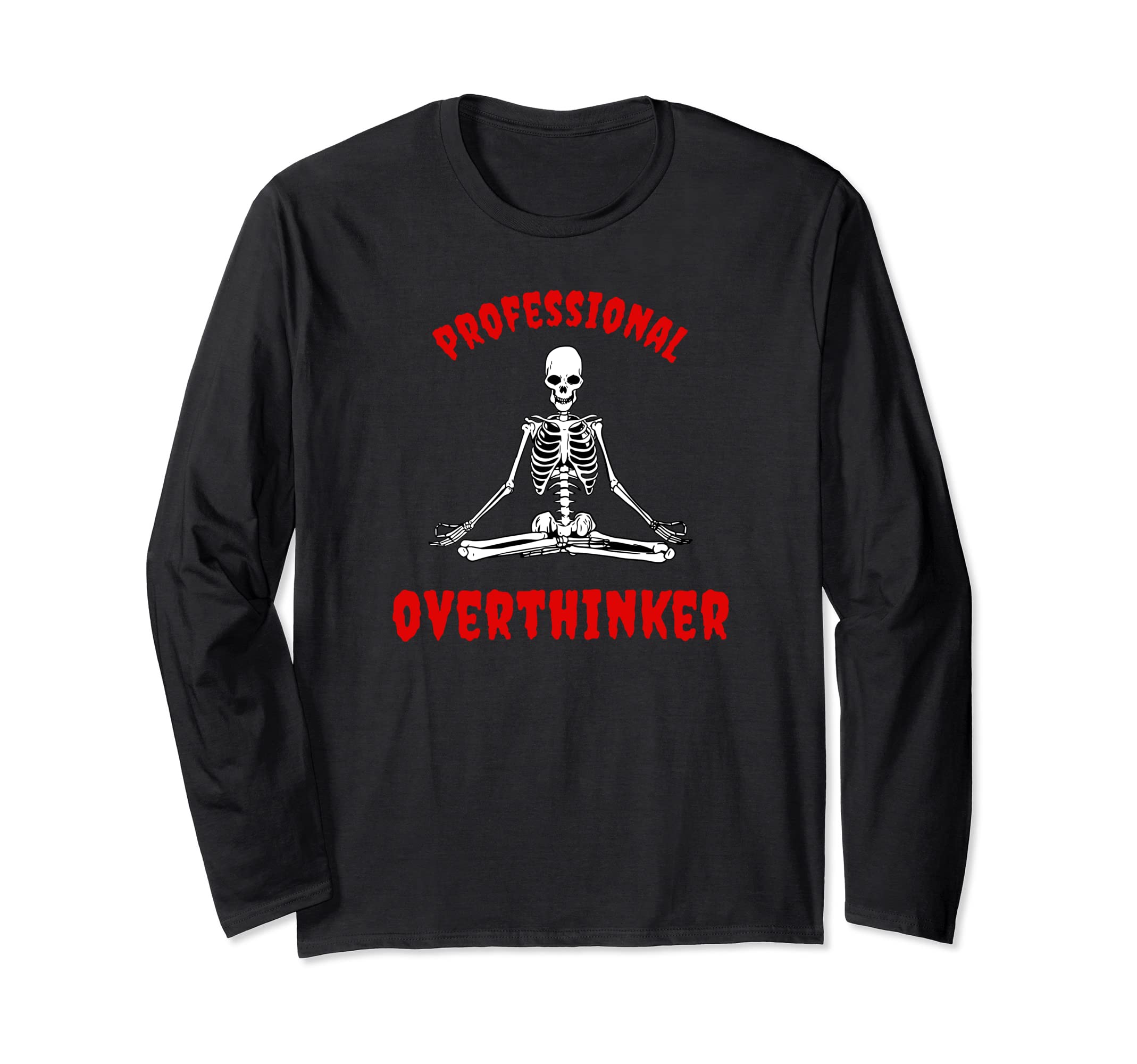 Professional Overthinker Goth T-Shirt - Fun Novelty Design Men Women - T-Shirt, Sweatshirt, Hoodie