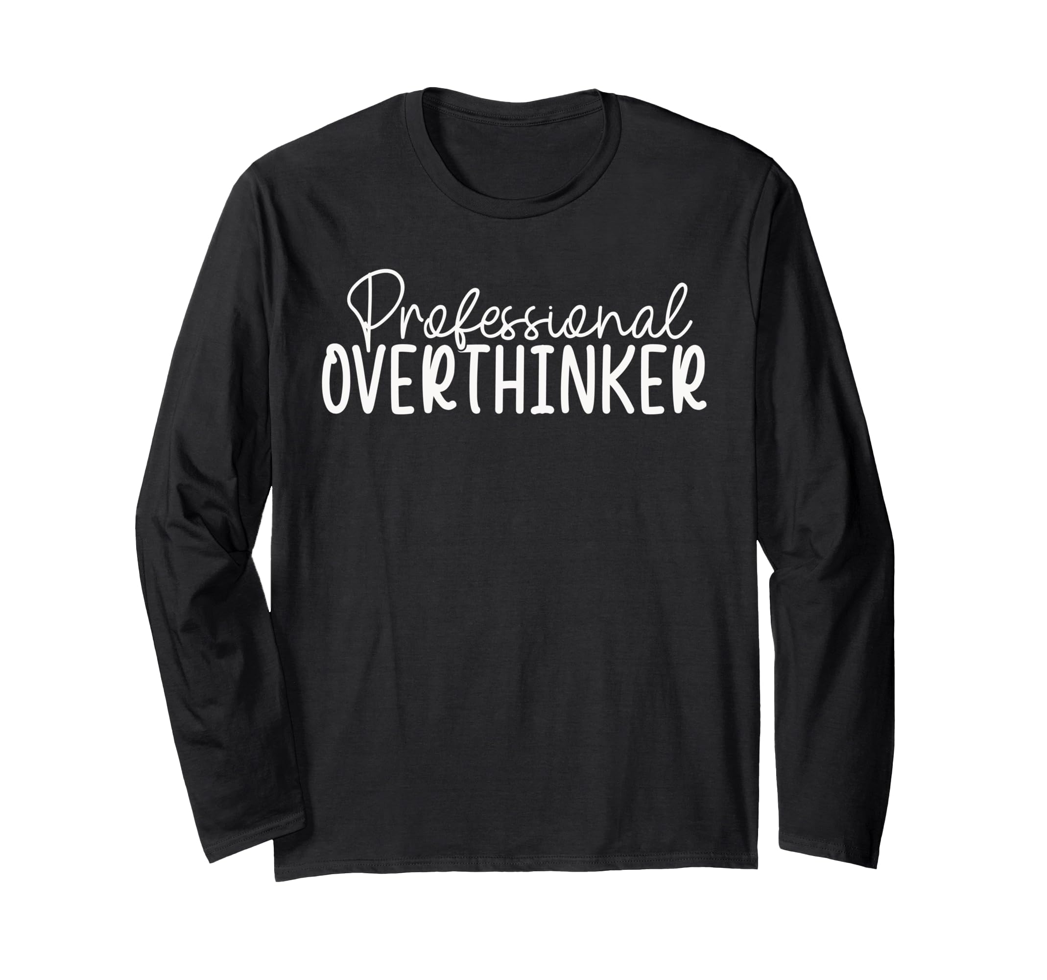 Professional Overthinker T-Shirt - Aesthetic Graphic for Adults - T-Shirt, Sweatshirt, Hoodie