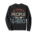 My Favorite People Call Me G Hero Sweatshirt - Aesthetic Graphic Unisex - T-Shirt, Sweatshirt, Hoodie