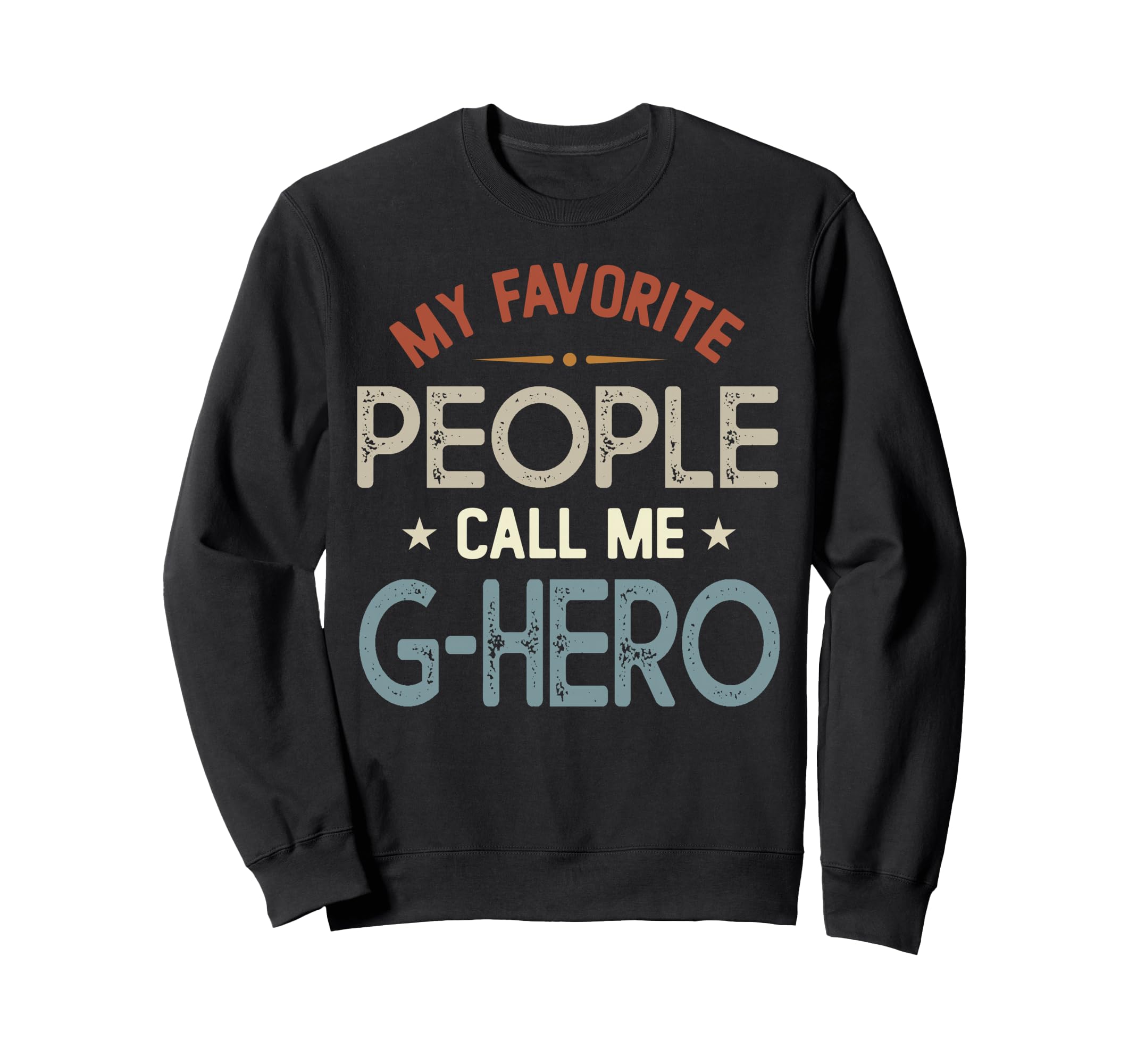 My Favorite People Call Me G Hero Sweatshirt - Aesthetic Graphic Unisex - T-Shirt, Sweatshirt, Hoodie