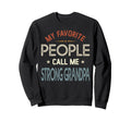 My Favorite People Call Me Strong Sweatshirt - Custom Art Print for Adults - T-Shirt, Sweatshirt, Hoodie