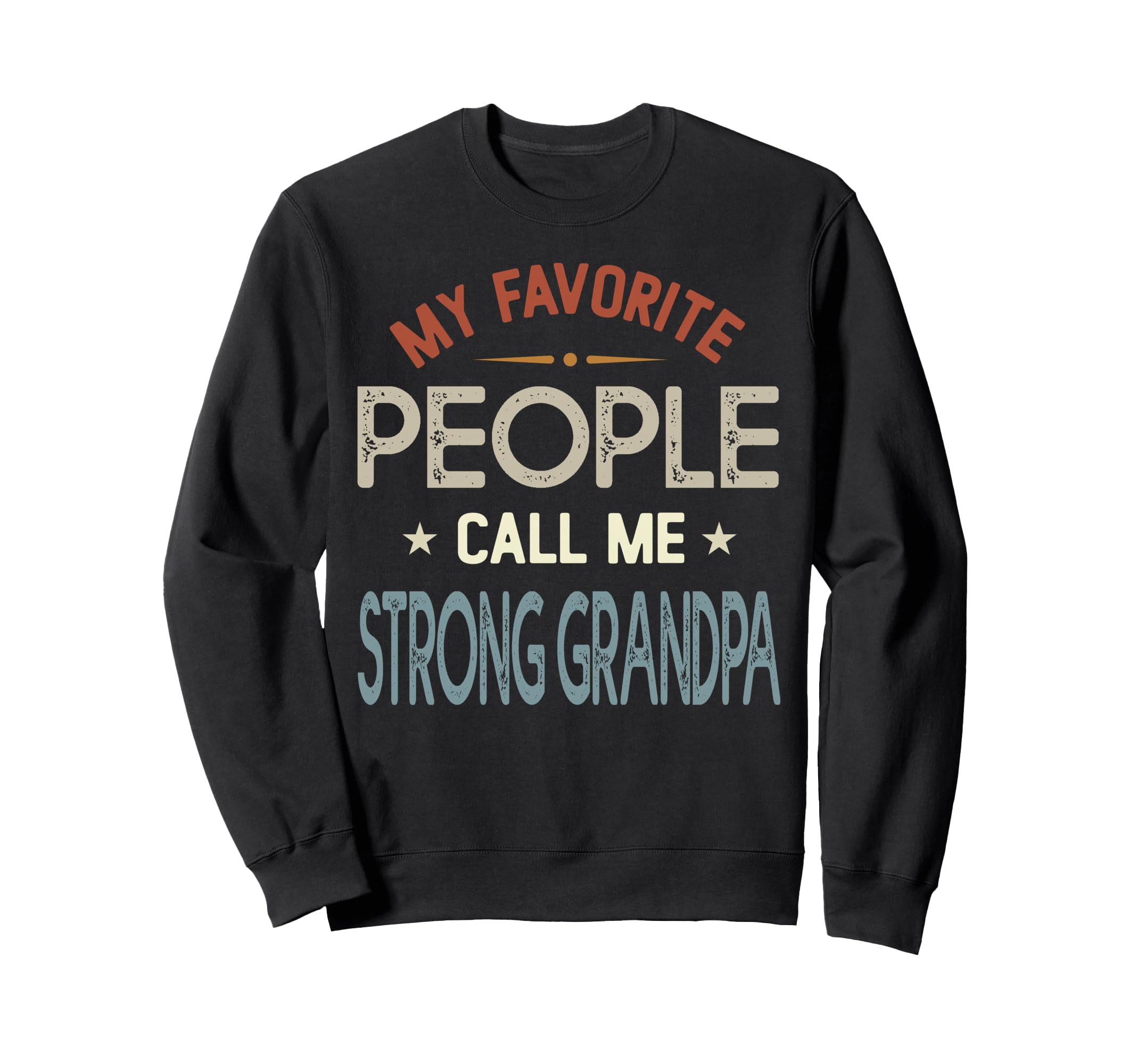 My Favorite People Call Me Strong Sweatshirt - Custom Art Print for Adults - T-Shirt, Sweatshirt, Hoodie
