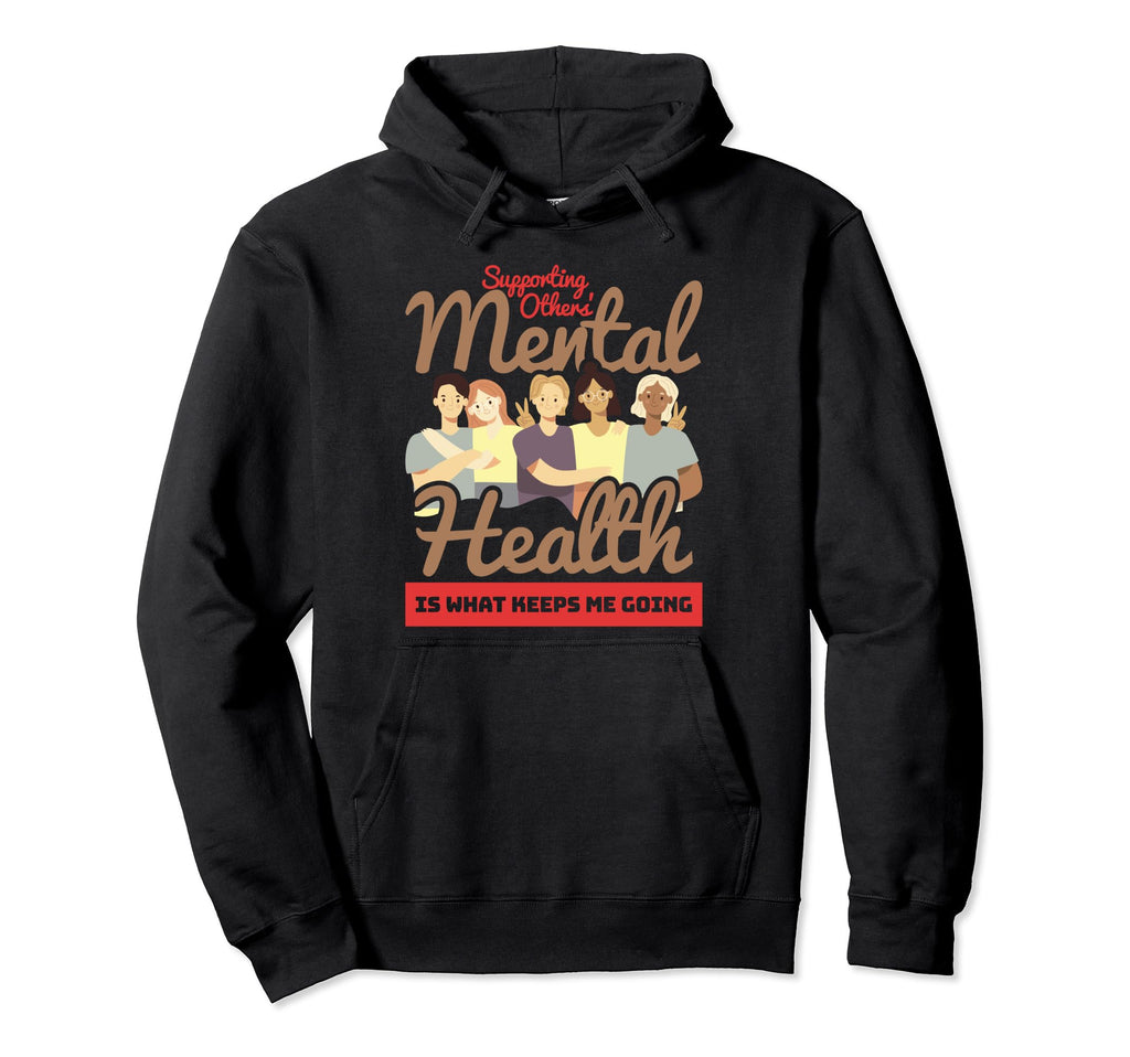Mental Health Support End Stigma Mental Hoodie - Trendy Graphic Men Women - T-Shirt, Sweatshirt, Hoodie