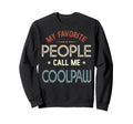 My Favorite People Call Me Coolpaw Sweatshirt - Fun Novelty Design Unisex - T-Shirt, Sweatshirt, Hoodie