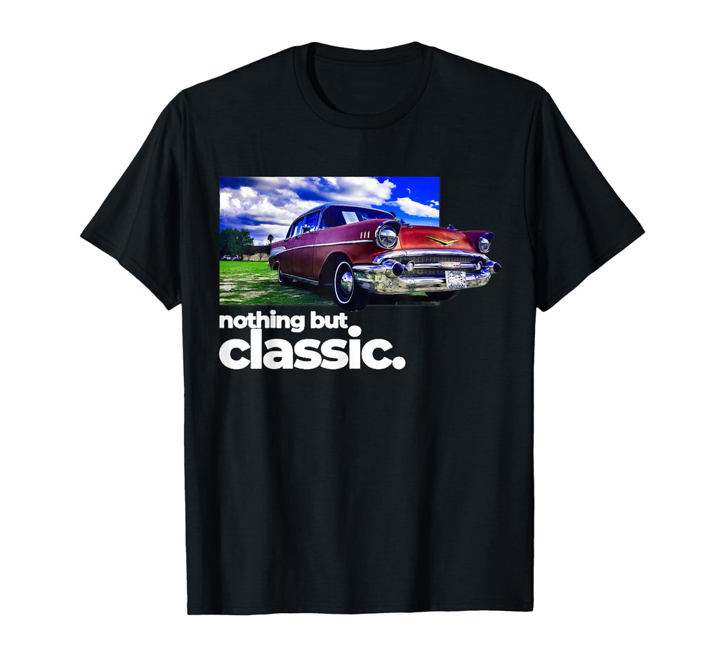 1957 Bel Air Nothing But Old School Hot T-Shirt - Unique Graphic Men Women - T-Shirt, Sweatshirt, Hoodie