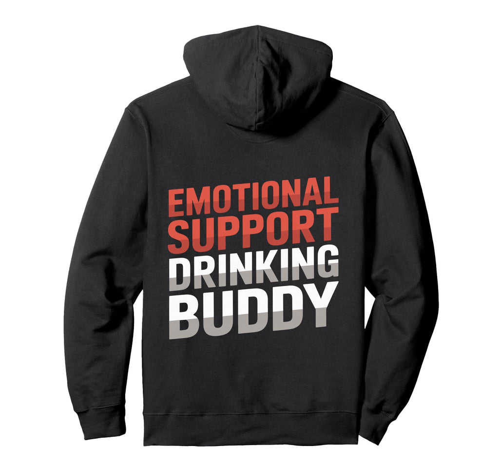 Emotional Support Drinking Buddy Do Not Hoodie - Trendy Graphic for Adults - T-Shirt, Sweatshirt, Hoodie