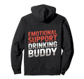 Emotional Support Drinking Buddy Do Not Hoodie - Trendy Graphic for Adults - T-Shirt, Sweatshirt, Hoodie