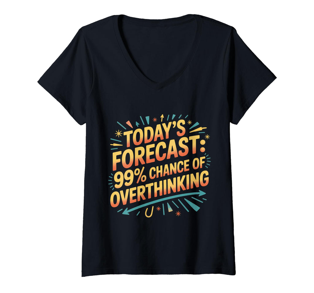 Womens Todays Forecast 99 Chance T-Shirt - Streetwear Style Unisex - T-Shirt, Sweatshirt, Hoodie