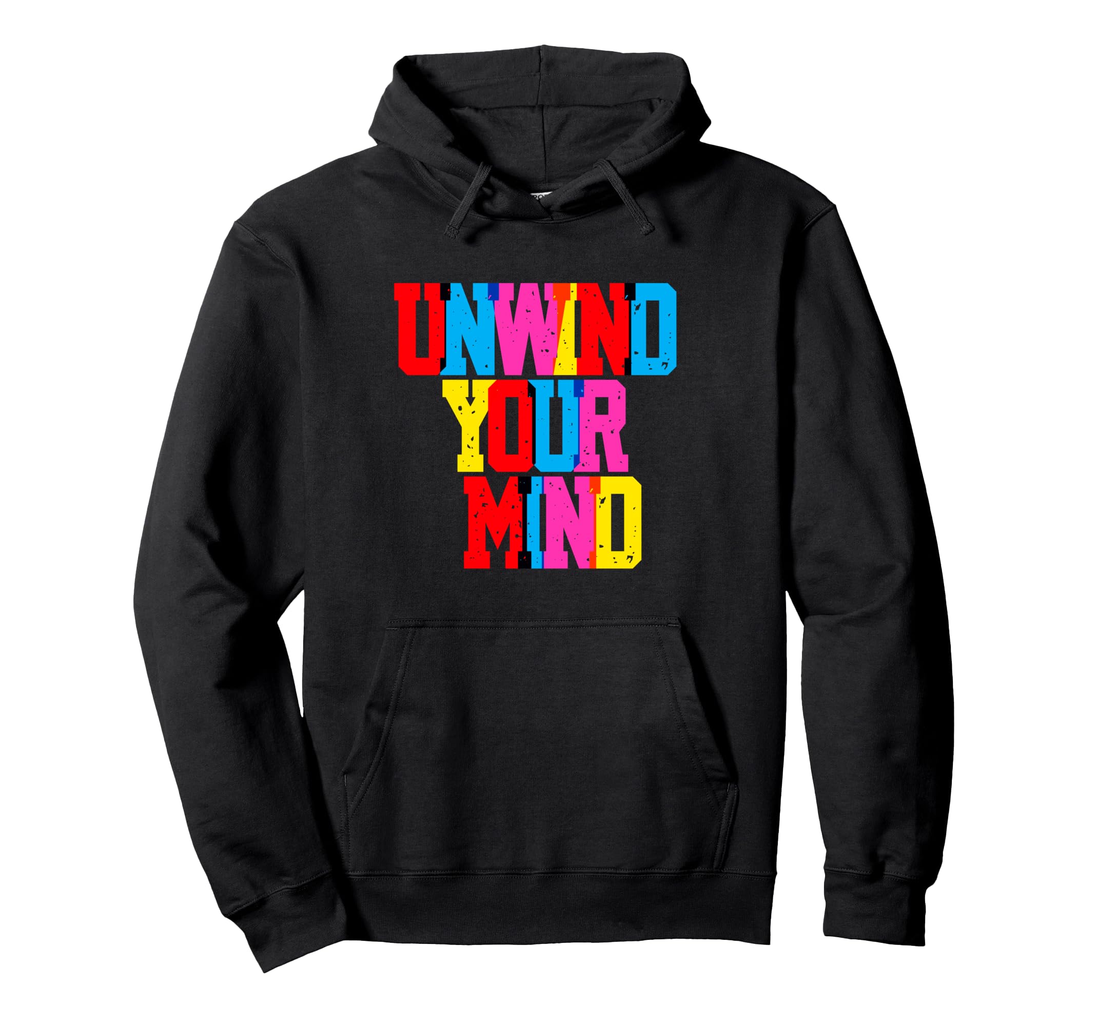 Unwind Your Mind Typography Hoodie - Aesthetic Graphic Men Women - T-Shirt, Sweatshirt, Hoodie