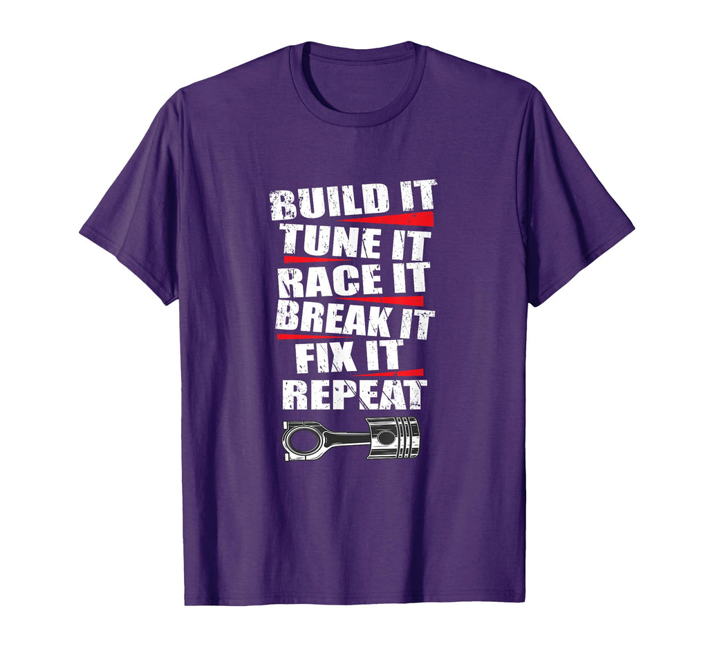 Build It Tune It Race It Break It Fix T-Shirt - Unique Graphic for Adults - T-Shirt, Sweatshirt, Hoodie